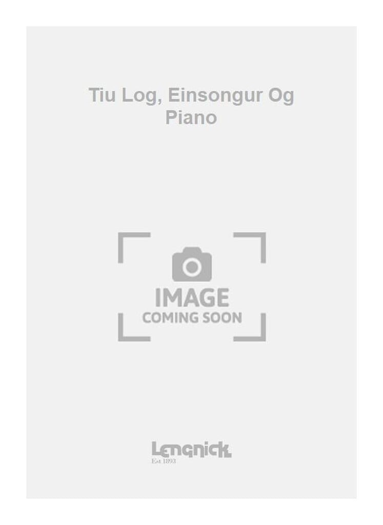 Tiu Log, Einsongur Og Piano